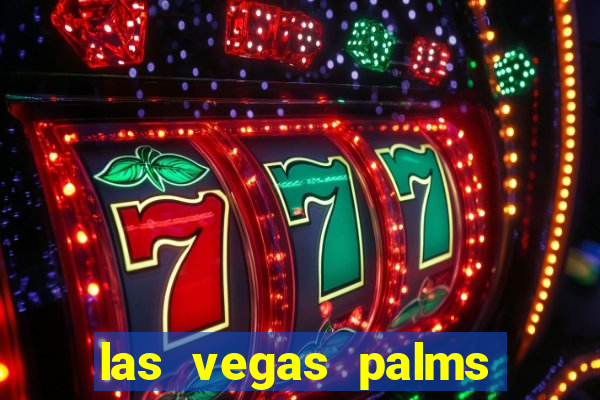 las vegas palms hotel and casino