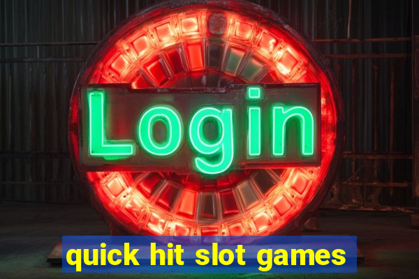 quick hit slot games