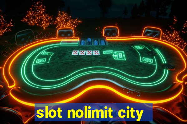 slot nolimit city