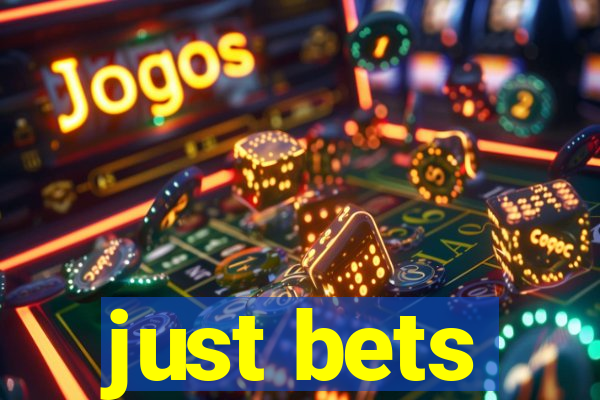 just bets