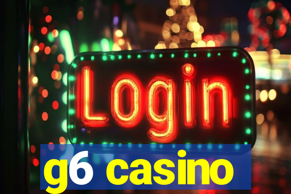 g6 casino