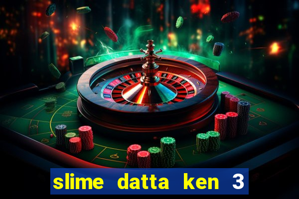 slime datta ken 3 temporada dublado