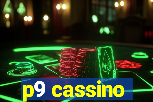 p9 cassino