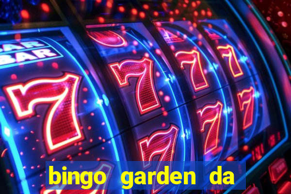 bingo garden da dinheiro mesmo