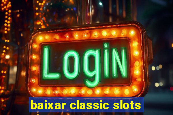 baixar classic slots