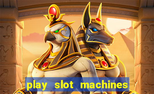 play slot machines online for real money