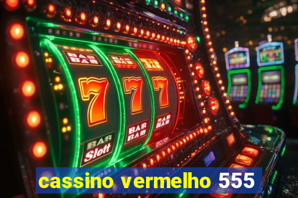 cassino vermelho 555