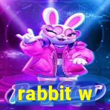 rabbit w