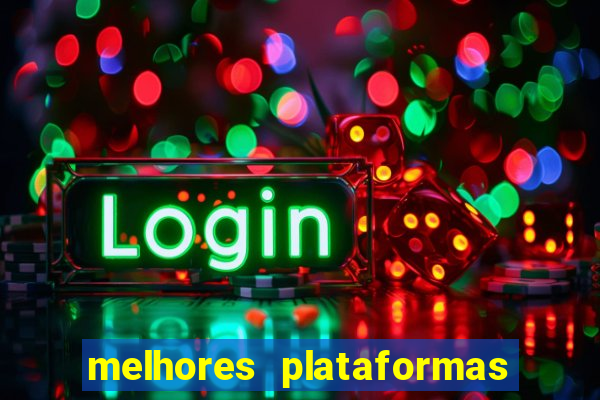 melhores plataformas do jogo do tigrinho