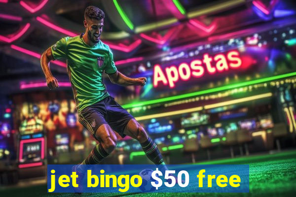 jet bingo $50 free