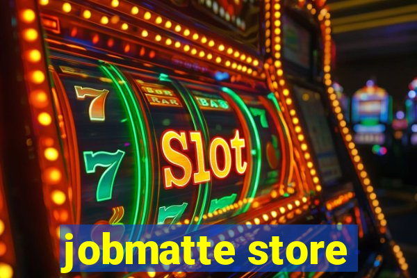 jobmatte store