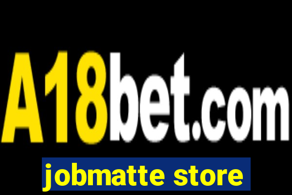 jobmatte store