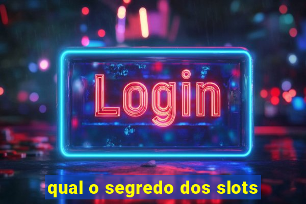 qual o segredo dos slots