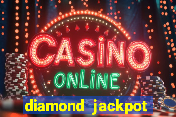 diamond jackpot mega slots