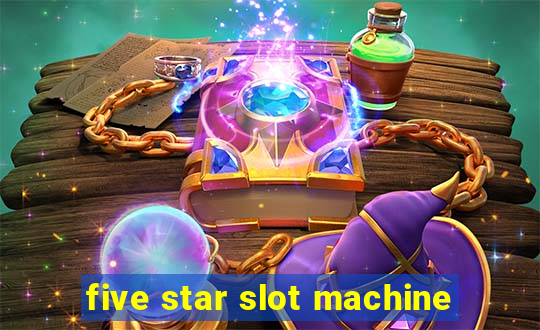 five star slot machine