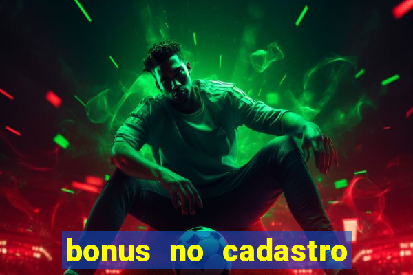 bonus no cadastro saque free