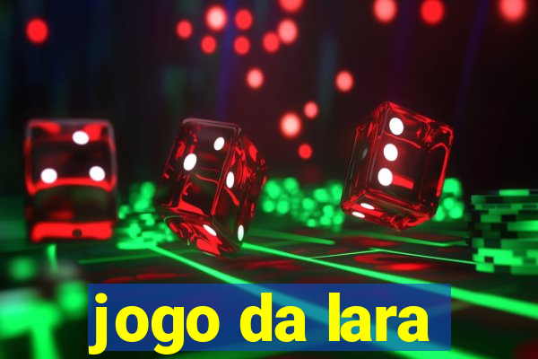 jogo da lara