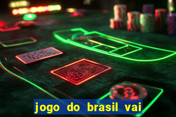 jogo do brasil vai passar na globo