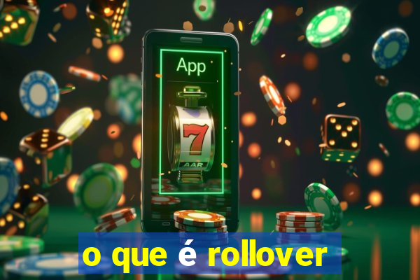 o que é rollover