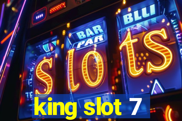 king slot 7