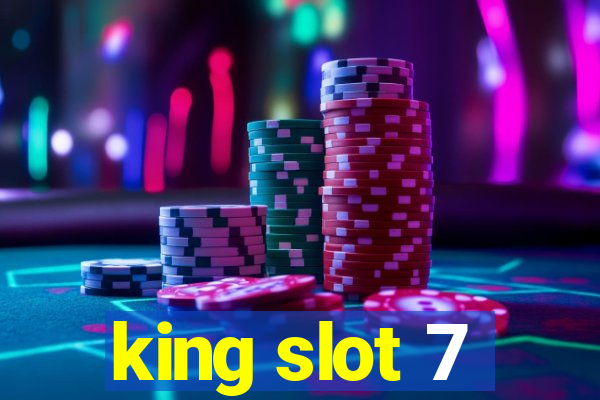 king slot 7