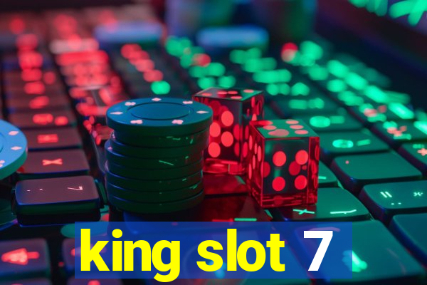 king slot 7