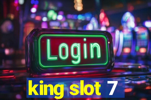 king slot 7