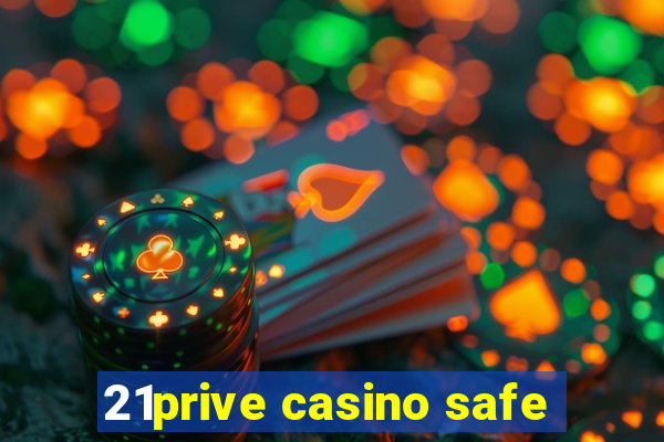 21prive casino safe