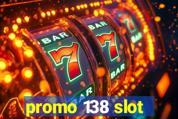 promo 138 slot