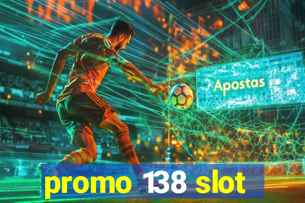 promo 138 slot