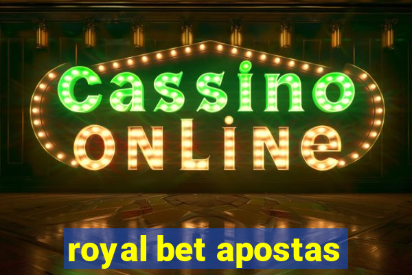 royal bet apostas