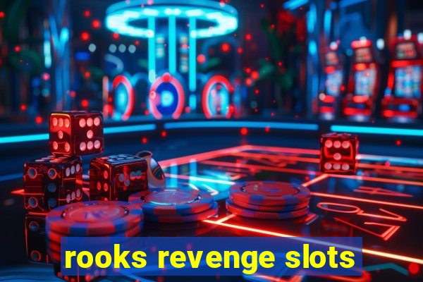 rooks revenge slots