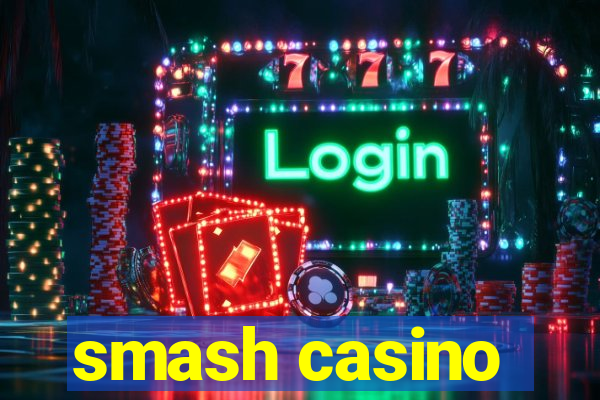 smash casino