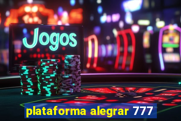 plataforma alegrar 777