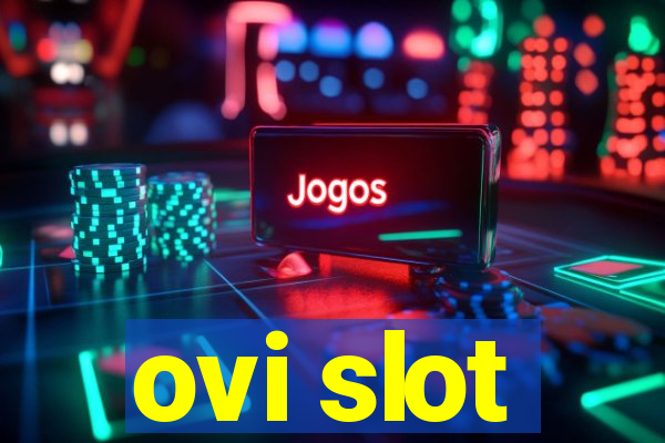 ovi slot