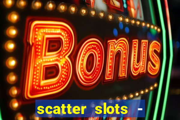 scatter slots - slot machines