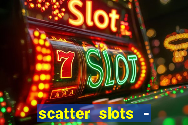 scatter slots - slot machines