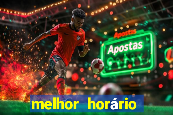 melhor horário para jogar fortune tiger hoje 2024 noite