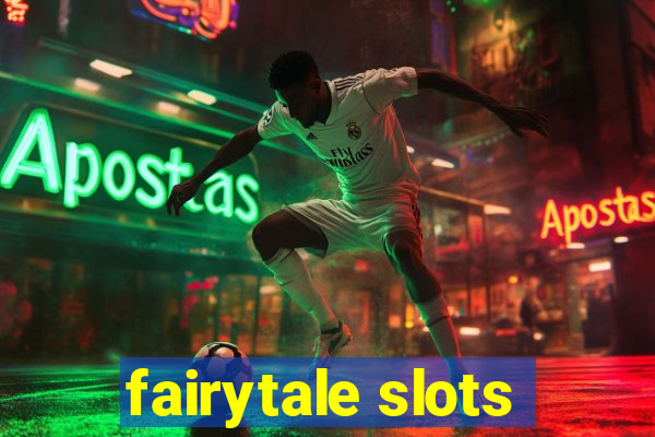 fairytale slots