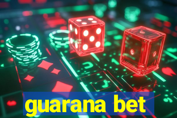 guarana bet