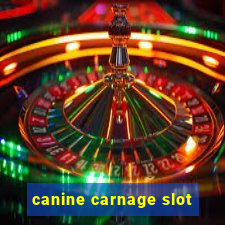 canine carnage slot