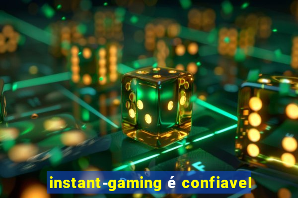 instant-gaming é confiavel