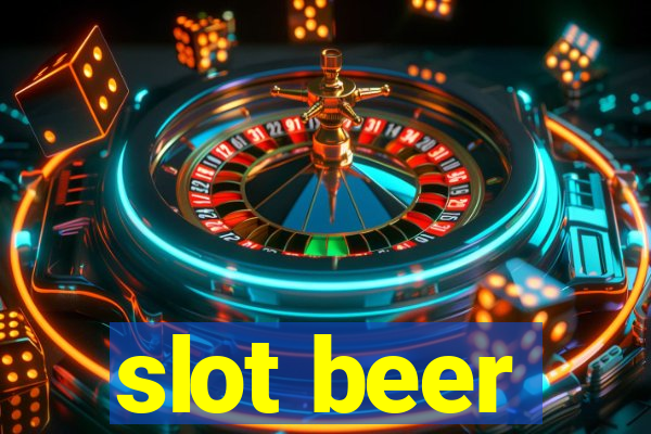 slot beer