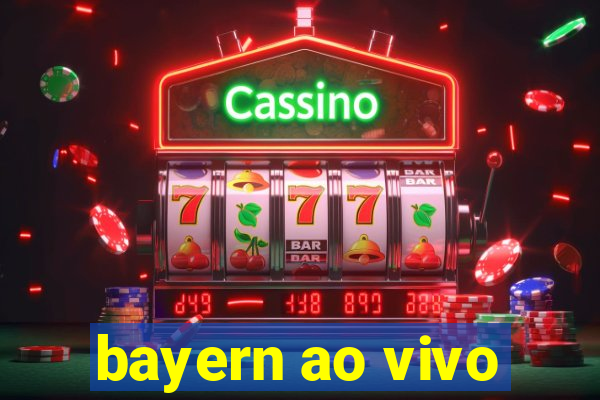 bayern ao vivo