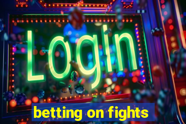 betting on fights