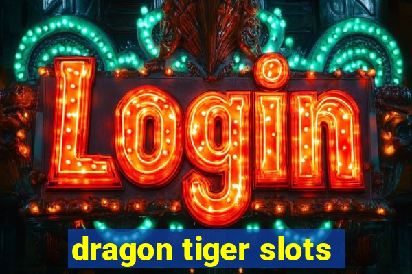 dragon tiger slots