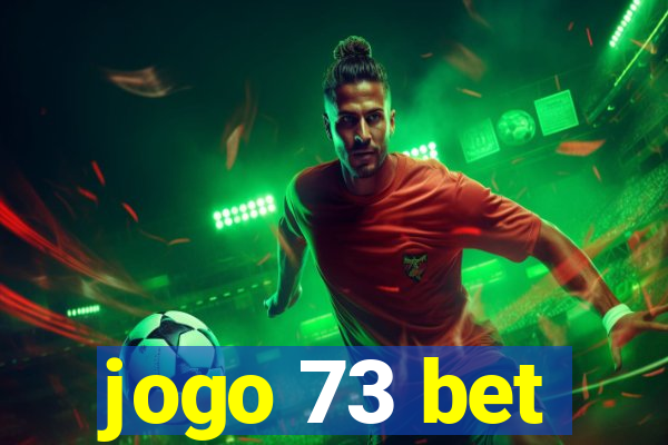 jogo 73 bet