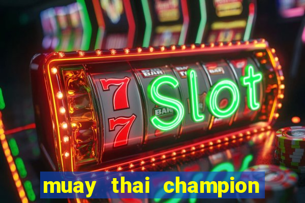 muay thai champion slot demo