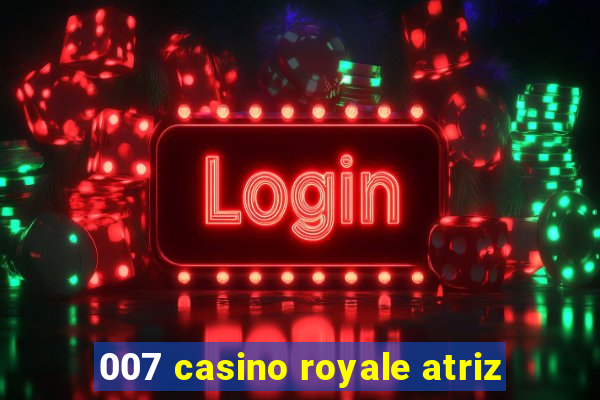 007 casino royale atriz