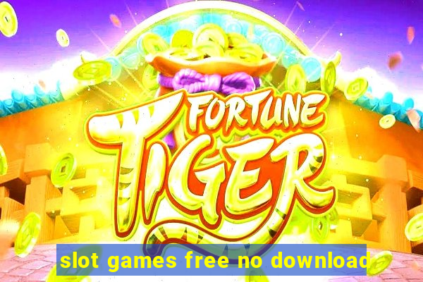 slot games free no download